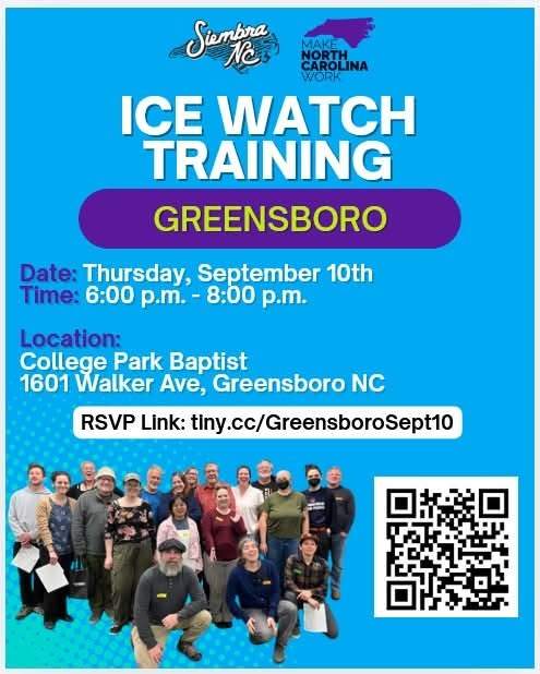 Siembra NC and Make North Carolina Work — ICE Watch Training, Greensboro, Thursday September 10, 6:00–8:00 p.m., College Park Baptist, 1601 Walker Ave.