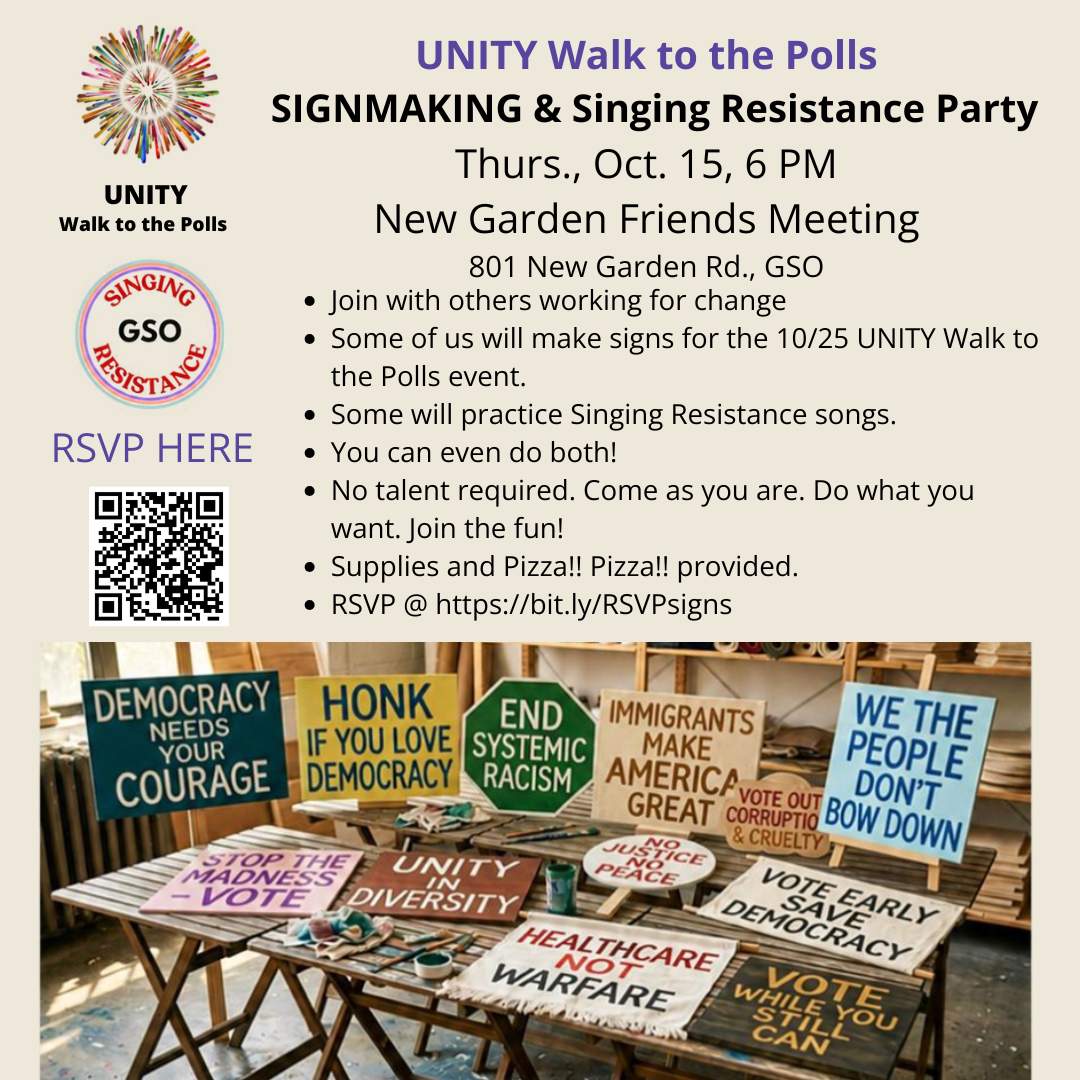 UNITY Walk to the Polls — Signmaking and Singing Resistance Party, Thursday October 15, 6 PM, New Garden Friends Meeting, 801 New Garden Rd., Greensboro